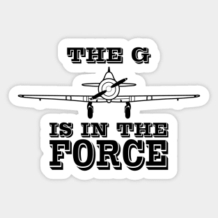 Geforce - The G is in the force aviation themed gift Sticker